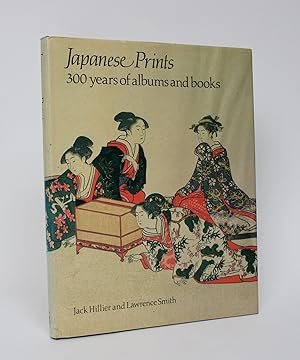 Imagen del vendedor de Japanese Prints: 300 Years of albums and Books a la venta por Minotavros Books,    ABAC    ILAB