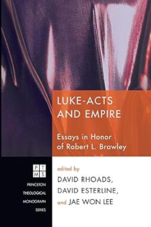 Immagine del venditore per Luke-Acts and Empire: Essays in Honor of Robert L. Brawley (Princeton Theological Monograph) [Soft Cover ] venduto da booksXpress