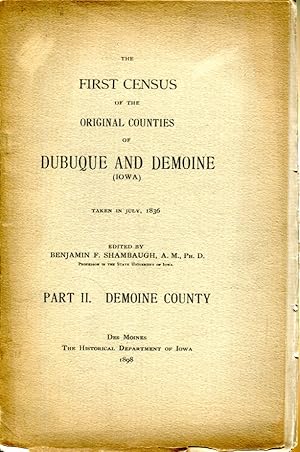 Seller image for The First Census of the Original Counties of Dubuque and De Moines, Iowa, Taken in July 1836 (Part II, Demoine County) for sale by MyLibraryMarket