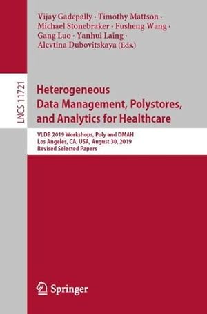 Imagen del vendedor de Heterogeneous Data Management, Polystores, and Analytics for Healthcare: VLDB 2019 Workshops, Poly and DMAH, Los Angeles, CA, USA, August 30, 2019, . Papers (Lecture Notes in Computer Science) [Paperback ] a la venta por booksXpress