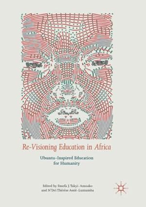 Seller image for Re-Visioning Education in Africa: Ubuntu-Inspired Education for Humanity [Paperback ] for sale by booksXpress