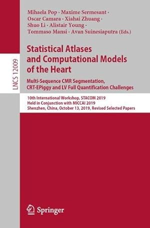 Bild des Verkufers fr Statistical Atlases and Computational Models of the Heart. Multi-Sequence CMR Segmentation, CRT-EPiggy and LV Full Quantification Challenges: 10th . (Lecture Notes in Computer Science (12009)) [Paperback ] zum Verkauf von booksXpress