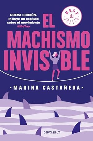 Imagen del vendedor de El machismo invisible (regresa) / Invisible Machismo (Returns) (Spanish Edition) by Casta ±eda, Marina [Paperback ] a la venta por booksXpress