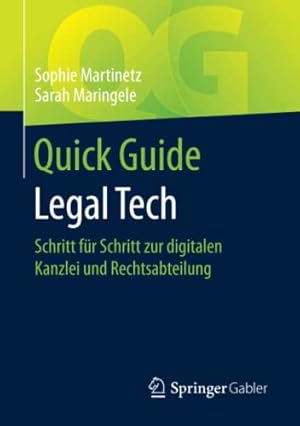 Immagine del venditore per Quick Guide Legal Tech: Schritt f ¼r Schritt zur digitalen Kanzlei und Rechtsabteilung (German Edition) by Martinetz, Sophie, Maringele, Sarah [Paperback ] venduto da booksXpress