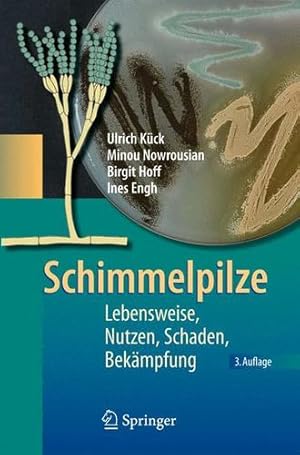 Bild des Verkufers fr Schimmelpilze: Lebensweise, Nutzen, Schaden, Bekämpfung (German Edition) by Kück, Ulrich, Rei , Jürgen, Nowrousian, Minou, Hoff, Birgit, Engh, Ines [Paperback ] zum Verkauf von booksXpress