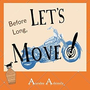 Image du vendeur pour Before Long: Let's Move! by Bartnick, Laura, Arkinsly, Auralee [Paperback ] mis en vente par booksXpress