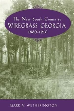 Immagine del venditore per The New South Comes to Wiregrass Georgia, 1860-1910 [Soft Cover ] venduto da booksXpress