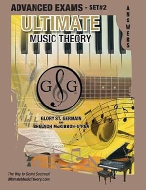 Seller image for Advanced Music Theory Exams Set #2 Answer Book - Ultimate Music Theory Exam Series: Preparatory, Basic, Intermediate & Advanced Exams Set #1 & Set #2 - Four Exams in Set PLUS All Theory Requirements! [Soft Cover ] for sale by booksXpress