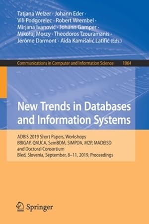Seller image for New Trends in Databases and Information Systems: ADBIS 2019 Short Papers, Workshops BBIGAP, QAUCA, SemBDM, SIMPDA, M2P, MADEISD, and Doctoral . in Computer and Information Science) [Paperback ] for sale by booksXpress