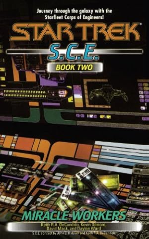 Image du vendeur pour Miracle Workers, S.C.E. Book Two (Star Trek: Starfleet Corps of Engineers) by DeCandido, Keith R. A., Dilmore, Kevin, Mack, David, Ward, Dayton [Paperback ] mis en vente par booksXpress