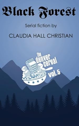 Seller image for Black Forest: Denver Cereal, Volume 5 by Christian, Claudia Hall [Paperback ] for sale by booksXpress