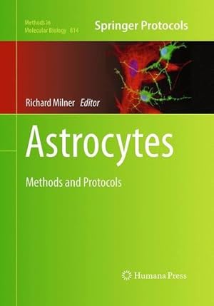 Immagine del venditore per Astrocytes: Methods and Protocols (Methods in Molecular Biology (814)) [Paperback ] venduto da booksXpress