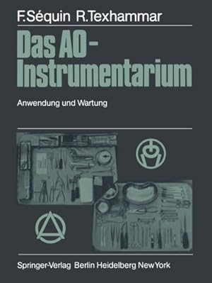 Image du vendeur pour Das AO-Instrumentarium: Anwendung und Wartung (German Edition) by Sequin, Fridolin, Texhammar, Rigmor [Paperback ] mis en vente par booksXpress