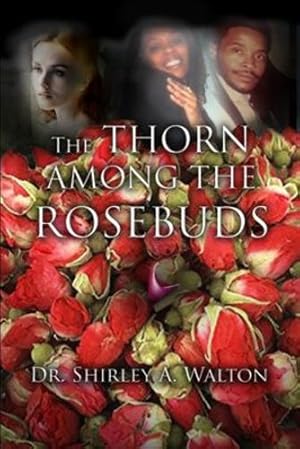 Seller image for The Thorn Among the Rosebuds [Soft Cover ] for sale by booksXpress