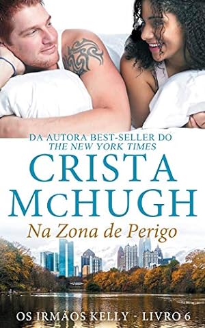 Seller image for Na Zona de Perigo (Os Irmãos Kelly) (Volume 6) (Portuguese Edition) [Soft Cover ] for sale by booksXpress