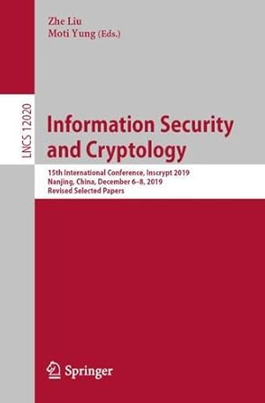 Imagen del vendedor de Information Security and Cryptology: 15th International Conference, Inscrypt 2019, Nanjing, China, December 6â  8, 2019, Revised Selected Papers (Lecture Notes in Computer Science (12020)) [Paperback ] a la venta por booksXpress