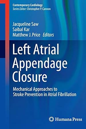 Seller image for Left Atrial Appendage Closure: Mechanical Approaches to Stroke Prevention in Atrial Fibrillation (Contemporary Cardiology) [Soft Cover ] for sale by booksXpress