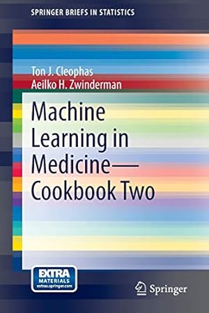 Seller image for Machine Learning in Medicine - Cookbook Two (SpringerBriefs in Statistics) by Cleophas, Ton J., Zwinderman, Aeilko H. [Paperback ] for sale by booksXpress