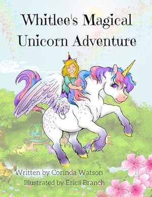 Seller image for Whitlee's Magical Unicorn Adventure by Watson, Corinda [Hardcover ] for sale by booksXpress