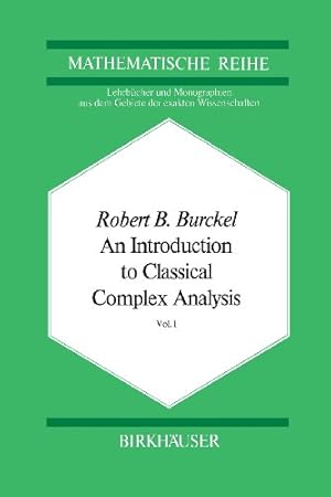 Immagine del venditore per An Introduction to Classical Complex Analysis: Vol. 1 (Lehrbücher und Monographien aus dem Gebiete der exakten Wissenschaften) by Burckel, R.B. [Paperback ] venduto da booksXpress