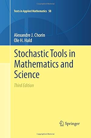 Seller image for Stochastic Tools in Mathematics and Science (Texts in Applied Mathematics) by Chorin, Alexandre J., Hald, Ole H [Paperback ] for sale by booksXpress