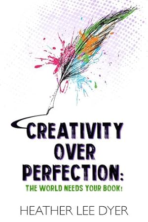 Bild des Verkufers fr Creativity Over Perfection: The World Needs Your Book! [Soft Cover ] zum Verkauf von booksXpress