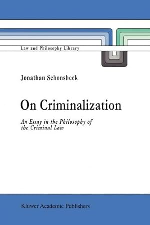 Seller image for On Criminalization: An Essay in the Philosophy of Criminal Law (Law and Philosophy Library) by Schonsheck, J. [Paperback ] for sale by booksXpress