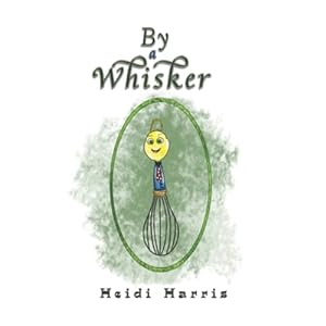 Seller image for By a Whisker by Harris, Heidi [Paperback ] for sale by booksXpress
