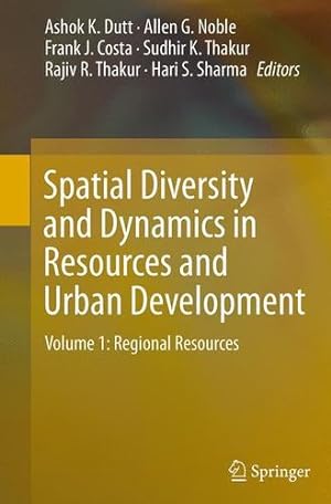 Seller image for Spatial Diversity and Dynamics in Resources and Urban Development: Volume 1: Regional Resources [Paperback ] for sale by booksXpress