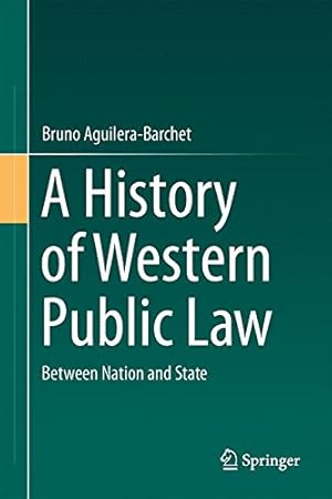 Seller image for A History of Western Public Law: Between Nation and State by Aguilera-Barchet, Bruno [Hardcover ] for sale by booksXpress