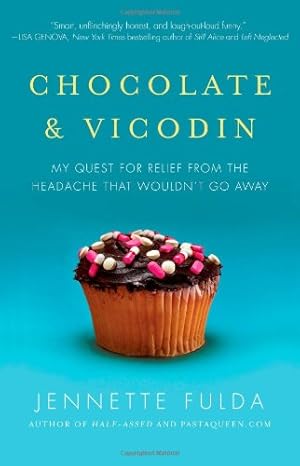 Seller image for Chocolate & Vicodin: My Quest for Relief from the Headache that Wouldn't Go Away [Soft Cover ] for sale by booksXpress