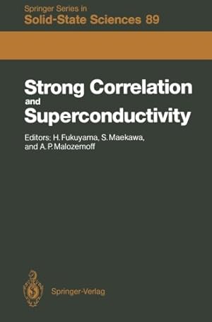 Seller image for Strong Correlation and Superconductivity: Proceedings of the IBM Japan International Symposium, Mt. Fuji, Japan, 2125 May, 1989 (Springer Series in Solid-State Sciences) [Paperback ] for sale by booksXpress