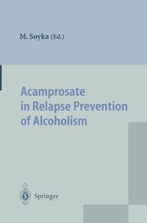 Imagen del vendedor de Acamprosate in Relapse Prevention of Alcoholism [Paperback ] a la venta por booksXpress