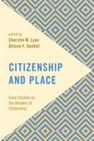 Immagine del venditore per Citizenship and Place: Case Studies on the Borders of Citizenship (Frontiers of the Political: Doing International Politics) [Hardcover ] venduto da booksXpress