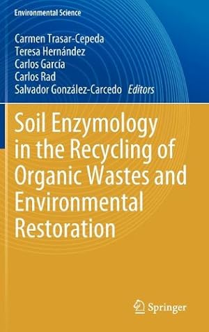 Bild des Verkufers fr Soil Enzymology in the Recycling of Organic Wastes and Environmental Restoration (Environmental Science and Engineering) [Hardcover ] zum Verkauf von booksXpress