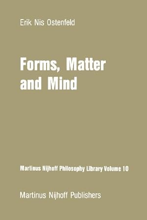Immagine del venditore per Forms, Matter and Mind: Three Strands in Platos Metaphysics (Martinus Nijhoff Philosophy Library) by Ostenfeld, E. N. [Paperback ] venduto da booksXpress