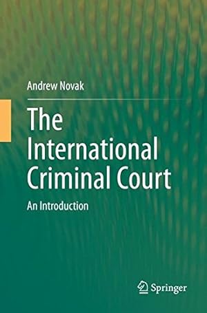 Seller image for The International Criminal Court: An Introduction (Springerbriefs in Law) by Novak, Andrew [Paperback ] for sale by booksXpress