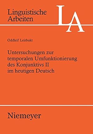 Seller image for Untersuchungen zur temporalen Umfunktionierung des Konjunktivs II im heutigen Deutsch (Linguistische Arbeiten) (German Edition) [Soft Cover ] for sale by booksXpress