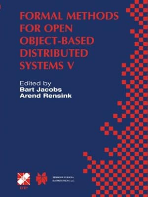 Seller image for Formal Methods for Open Object-Based Distributed Systems V: IFIP TC6 / WG6.1 Fifth International Conference on Formal Methods for Open Object-Based . in Information and Communication Technology) [Paperback ] for sale by booksXpress