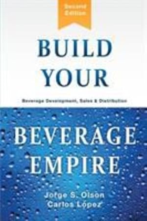 Seller image for Build Your Beverage Empire: Beverage Development, Sales and Distribution [Soft Cover ] for sale by booksXpress