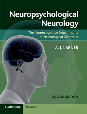 Immagine del venditore per Neuropsychological Neurology: The Neurocognitive Impairments of Neurological Disorders by Larner, A. J. [Paperback ] venduto da booksXpress