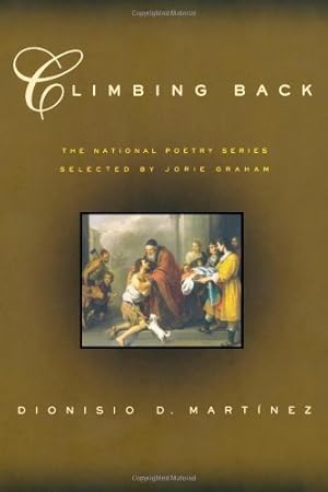 Seller image for Climbing Back (National Poetry Series Books (Paperback)) by Martinez, Dionisio D. [Paperback ] for sale by booksXpress