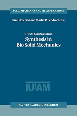 Immagine del venditore per I.U.T.A.M. Symposium on Synthesis in Bio Solid Mechanics: Proceedings of the I.U.T.A.M. Symposium held in Copenhagen, Denmark, 24-27 May 1998 (Solid Mechanics and Its Applications) [Soft Cover ] venduto da booksXpress