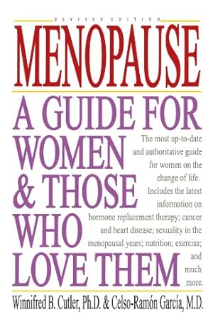 Imagen del vendedor de Menopause: A Guide for Women and Those Who Love Them by Cutler, Winnifred B., Garcia, Celso-Ramon [Paperback ] a la venta por booksXpress