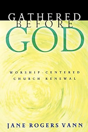 Seller image for Gathered before God: Worship-Centered Church Renewal by Vann, Jane Rogers [Paperback ] for sale by booksXpress
