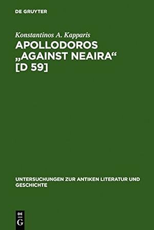 Seller image for Apollodoros "Against Neaira" [D 59] (Untersuchungen Zur Antiken Literatur Und Geschichte) by Kapparis, Konstantinos A. [Hardcover ] for sale by booksXpress