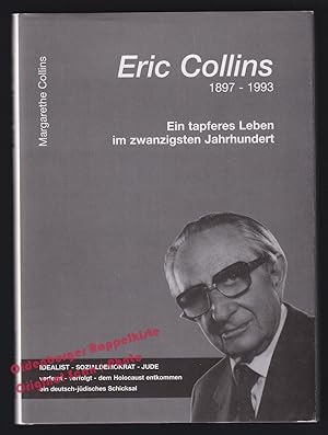 Eric Collins 1897 - 1993: Ein tapferes Leben im zwanzigsten Jahrhundert - signiert - Collins, Mar...