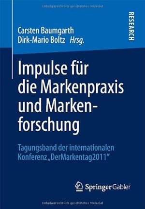 Seller image for Impulse für die Markenpraxis und Markenforschung: Tagungsband der internationalen Konferenz DerMarkentag 2011 (German Edition) [Paperback ] for sale by booksXpress