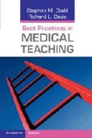 Seller image for Best Practices in Medical Teaching (Cambridge Medicine (Paperback)) by Stahl, Stephen M., Davis, Richard L. [Paperback ] for sale by booksXpress
