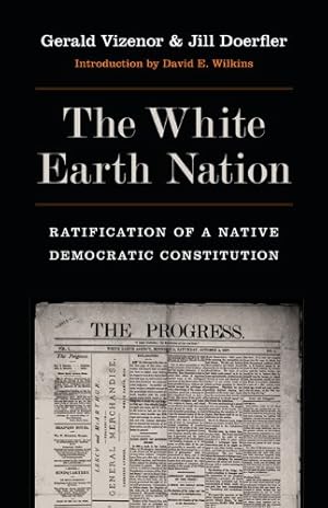 Bild des Verkufers fr The White Earth Nation: Ratification of a Native Democratic Constitution [Paperback ] zum Verkauf von booksXpress